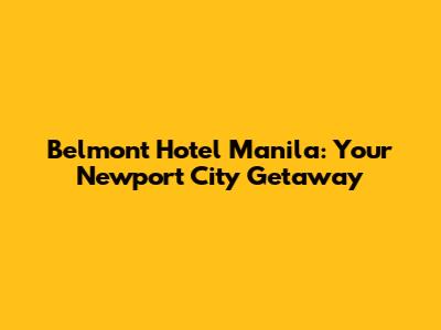Belmont Hotel Manila: Your Newport City Getaway