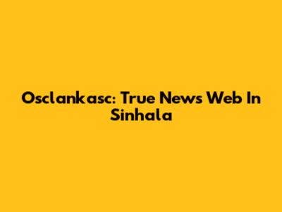 Osclankasc: True News Web In Sinhala