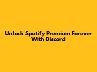 Unlock Spotify Premium Forever With Discord